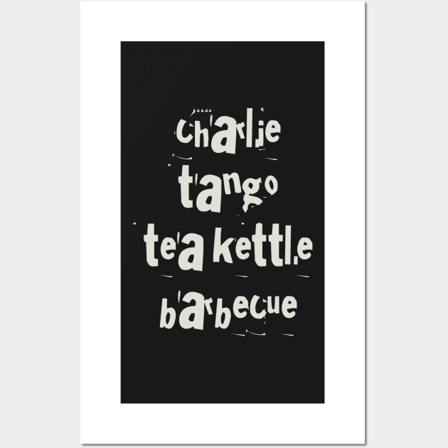 Charlie tango tea kettle barbecue Wall Art by bentWitch